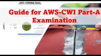 Guide For AWS CWI Welding Inspector Part A Examination