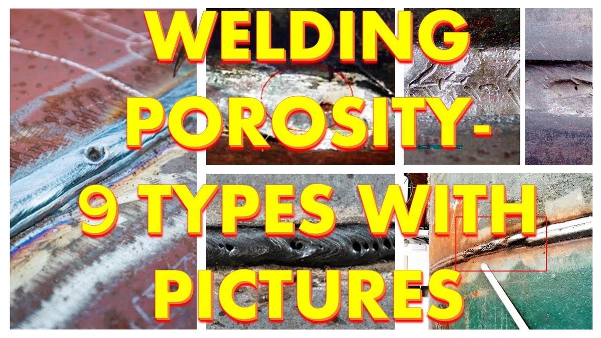 'Video thumbnail for Welding porosity 9 different types with pictures'