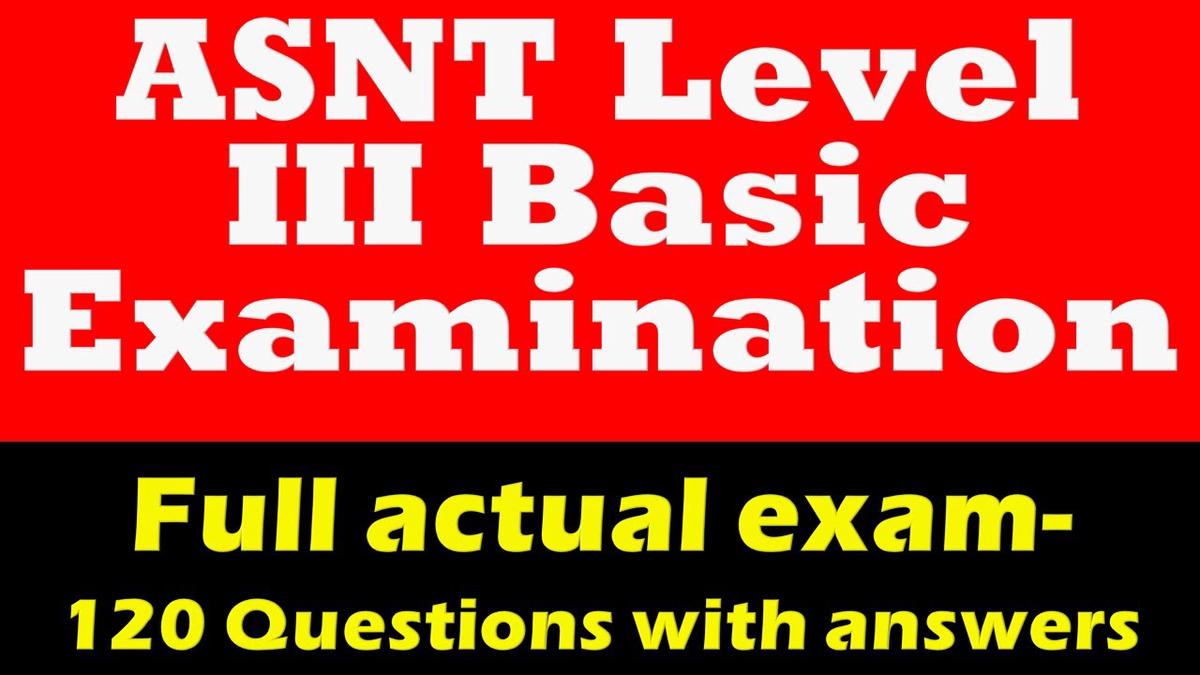 'Video thumbnail for ASNT NDT Level III Basic examination Questions'