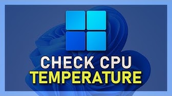 'Video thumbnail for How To Check CPU Temperature in Windows 11'