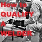 how-to-qualify-a-welder welding