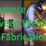 Difference-Between-Welding-And-Fabrication