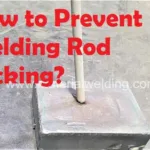 Welding Rod Sticking