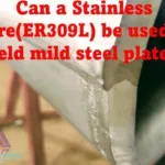 Can a Stainless wire(er309L) be used to weld mild steel plates