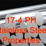 17-4 PH Stainless Steel Properties