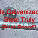 Is Galvanized Steel Truly Rust Proof
